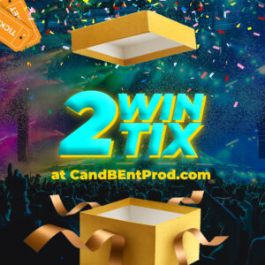 C&B Entertainment Productions 2 Ticket Give-Away!